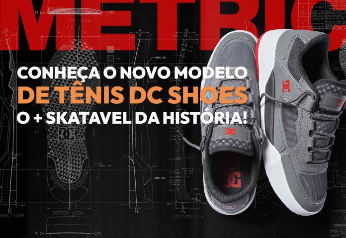 Conheça o novo modelo de tênis Dc Shoes Metric o mais Skatavel da História!